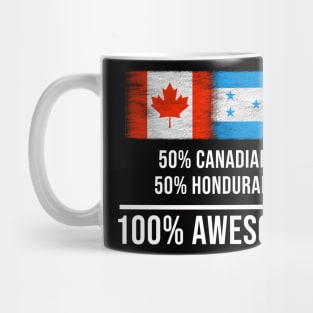 50% Canadian 50% Honduran 100% Awesome - Gift for Honduran Heritage From Honduras Mug